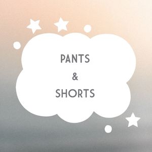 PANTS & SHORTS